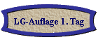 LG-Auflage 1. Tag