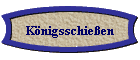 Knigsschieen