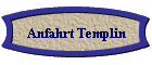 Anfahrt Templin